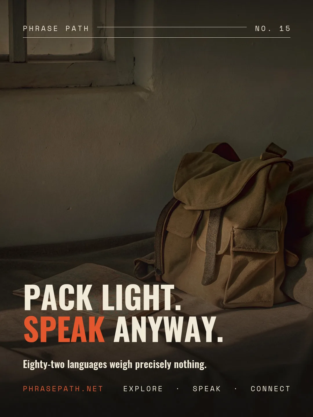 Pack light. Speak anyway.