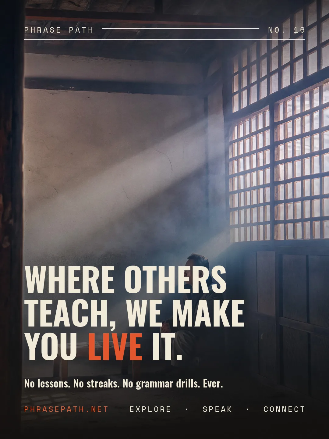 Where others teach, we make you live it.
